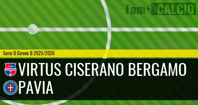 Virtus Ciserano Bergamo - Pavia