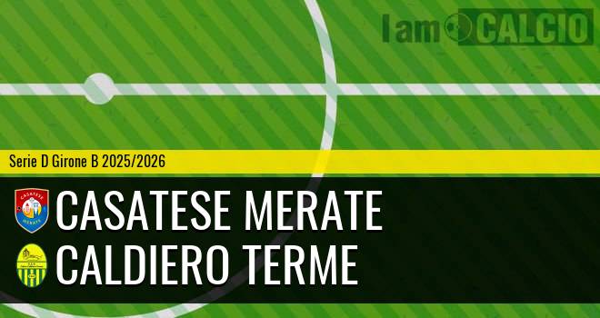Casatese Merate - Caldiero Terme