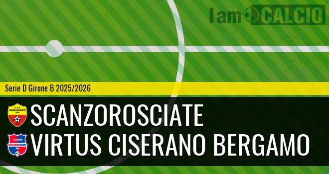 Scanzorosciate - Virtus Ciserano Bergamo