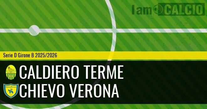 Caldiero Terme - Chievo Verona