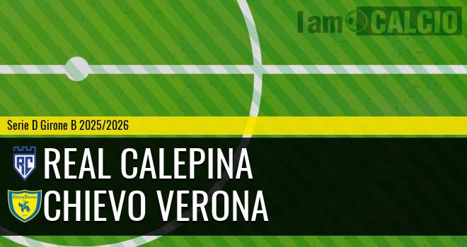 Real Calepina - Chievo Verona