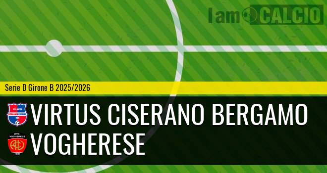 Virtus Ciserano Bergamo - Vogherese