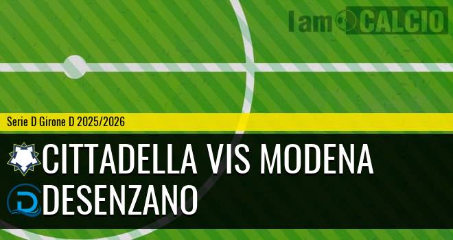 Cittadella Vis Modena - Desenzano