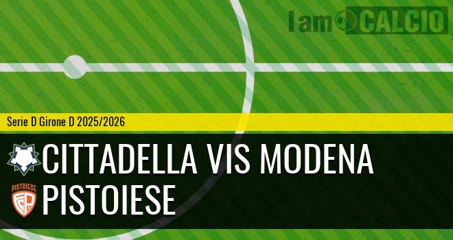 Cittadella Vis Modena - Pistoiese
