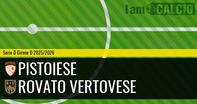 Pistoiese - Rovato Vertovese
