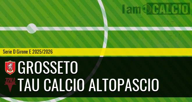 Grosseto - Tau Calcio Altopascio