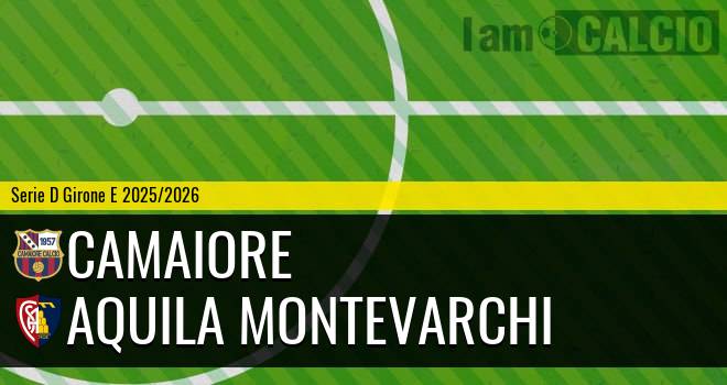 Camaiore - Aquila Montevarchi