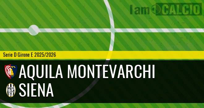 Aquila Montevarchi - Siena