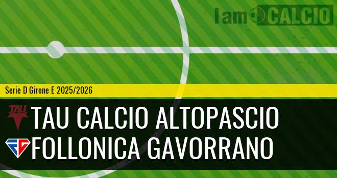 Tau Calcio Altopascio - Follonica Gavorrano