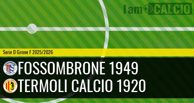 Fossombrone 1949 - Termoli Calcio 1920