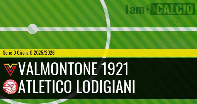 Valmontone 1921 - Atletico Lodigiani