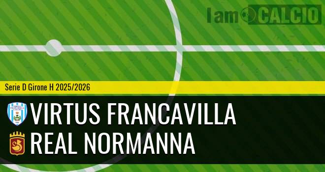 Virtus Francavilla - Real Normanna