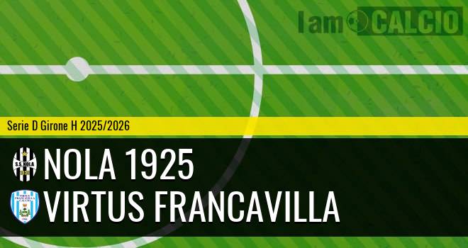 Nola 1925 - Virtus Francavilla