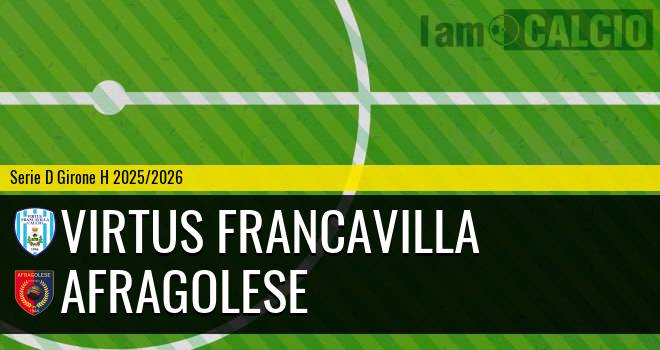 Virtus Francavilla - Afragolese