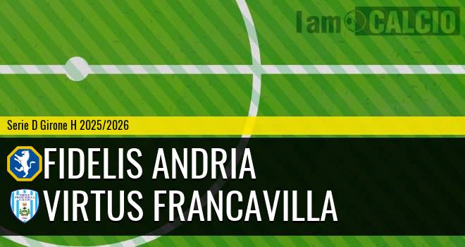 Fidelis Andria - Virtus Francavilla