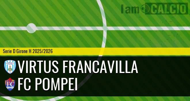 Virtus Francavilla - FC Pompei