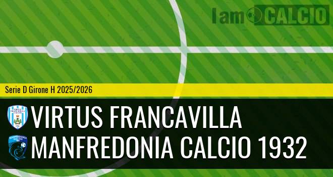 Virtus Francavilla - Manfredonia Calcio 1932