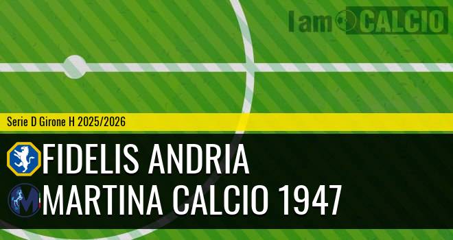 Fidelis Andria - Martina Calcio 1947