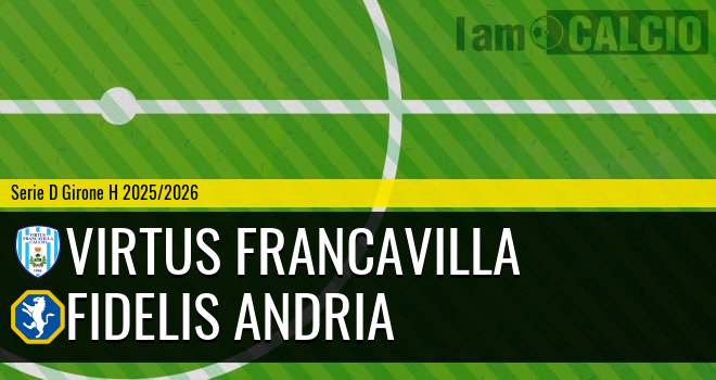 Virtus Francavilla - Fidelis Andria