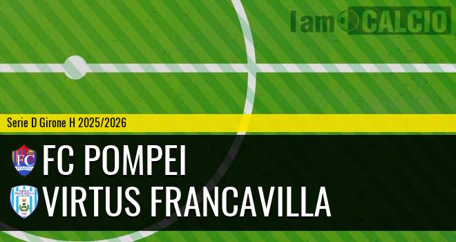FC Pompei - Virtus Francavilla