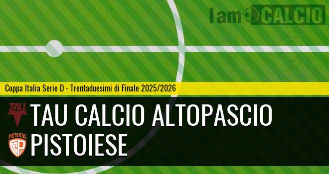 Tau Calcio Altopascio - Pistoiese
