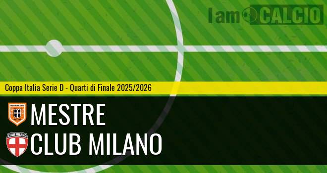 Mestre - Club Milano