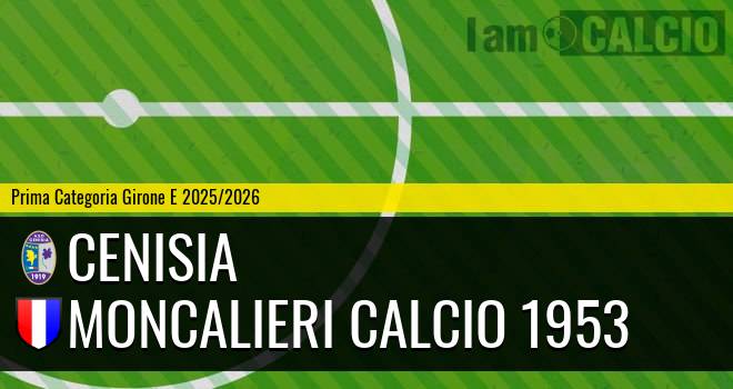 Cenisia - Moncalieri Calcio 1953