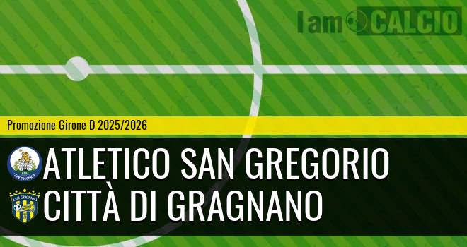 Atletico San Gregorio - Città di Gragnano