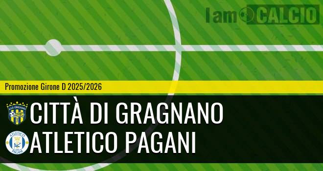 Città di Gragnano - Atletico Pagani