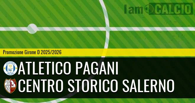 Atletico Pagani - Centro Storico Salerno