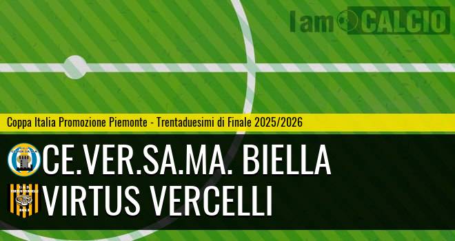 Ce.Ver.Sa.Ma. Biella - Virtus Vercelli