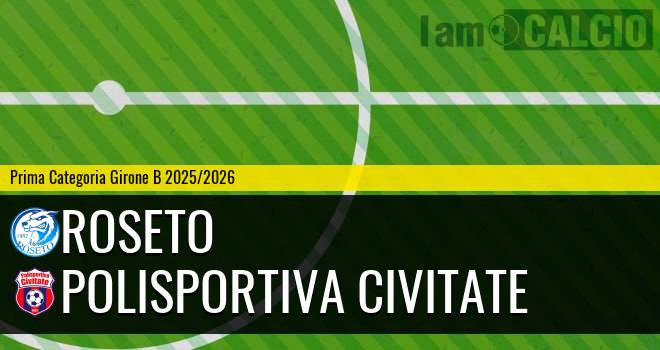 Roseto - Polisportiva Civitate