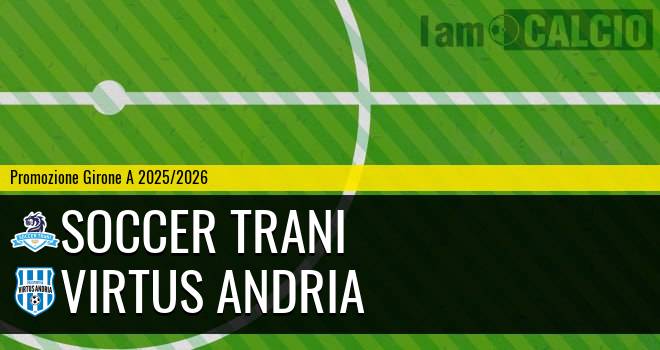 Soccer Trani - Virtus Andria