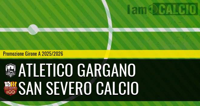 Atletico Gargano - San Severo Calcio