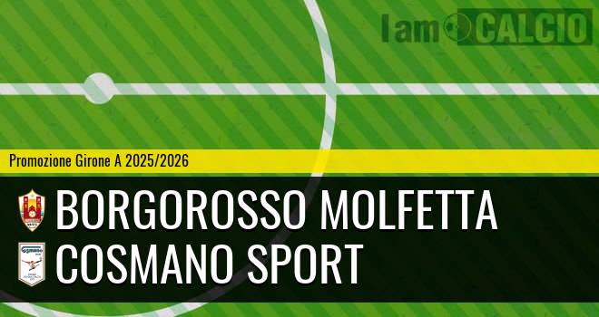 Borgorosso Molfetta - Cosmano Sport