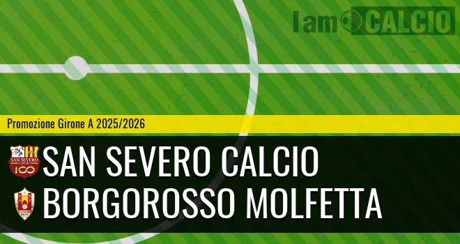 San Severo Calcio - Borgorosso Molfetta