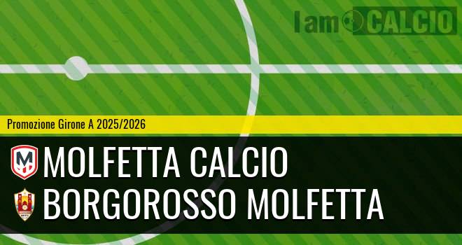 Molfetta Calcio - Borgorosso Molfetta