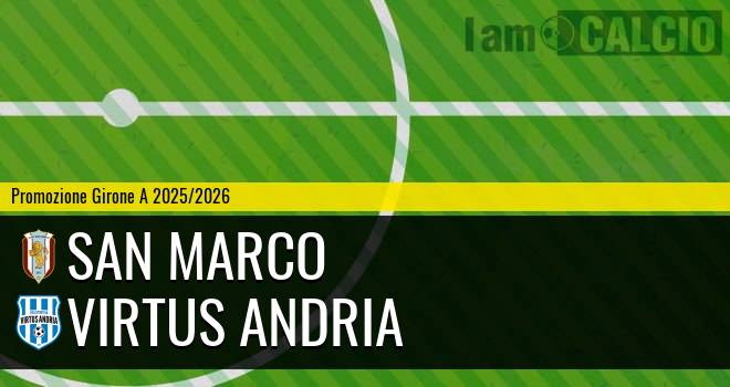 San Marco - Virtus Andria
