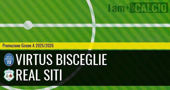 Virtus Bisceglie - Real Siti
