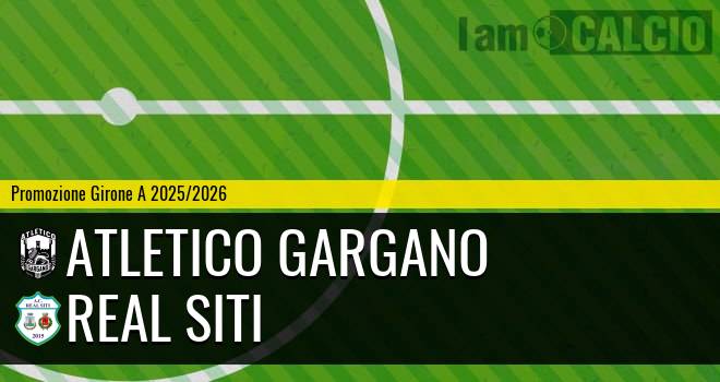 Atletico Gargano - Real Siti