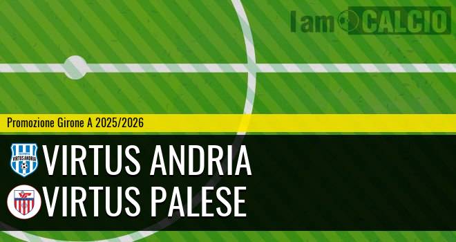 Virtus Andria - Virtus Palese