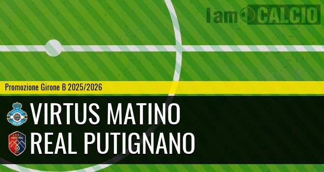 Virtus Matino - Real Putignano