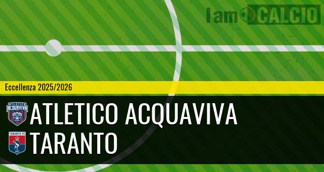 Atletico Acquaviva - Taranto