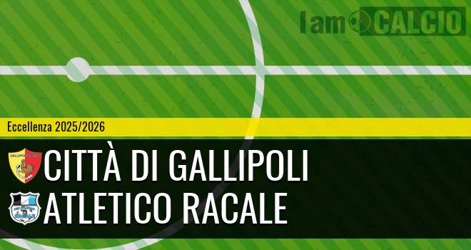 Città di Gallipoli - Atletico Racale