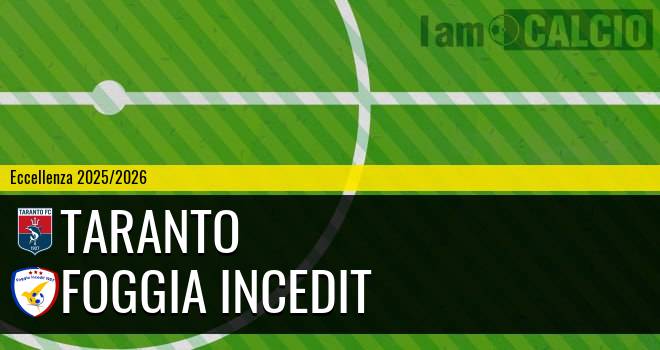 Taranto - Foggia Incedit