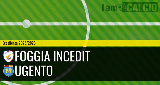 Foggia Incedit - Ugento