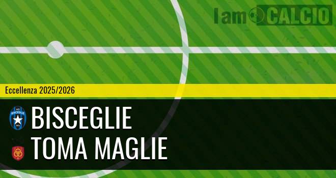 Bisceglie - Toma Maglie