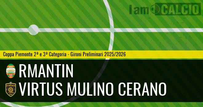 Rmantin - Virtus Mulino Cerano