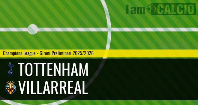 Tottenham - Villarreal Tottenham - Villarreal