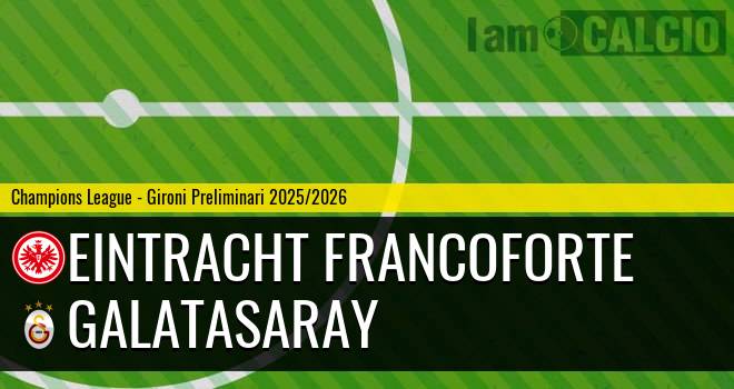 Eintracht Francoforte - Galatasaray